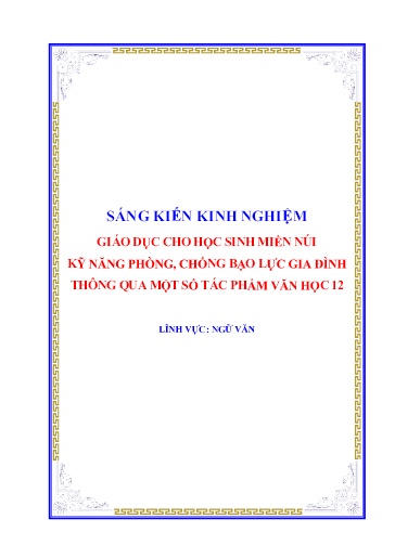 SKKN Giáo dục cho học sinh miền núi kỹ năng phòng, chống bạo lực gia đình thông qua một số tác phẩm Văn học 12