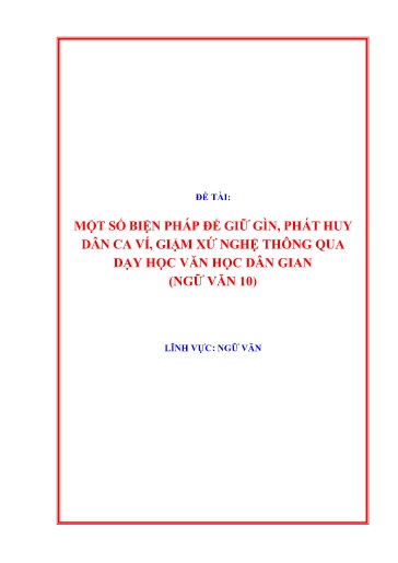 SKKN Một số biện pháp để giữ gìn, phát huy dân ca ví, giặm xứ nghệ thông qua dạy học văn học dân gian (Ngữ Văn 10) SKKN Một số biện pháp để giữ gìn, phát huy dân ca ví, giặm xứ nghệ thông qua dạy học văn học dân gian (Ngữ Văn 10)